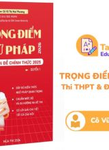 Trọng điểm Ngữ Pháp thi THPT  ĐGNL Quyển 1 Cô Vũ Mai Phương